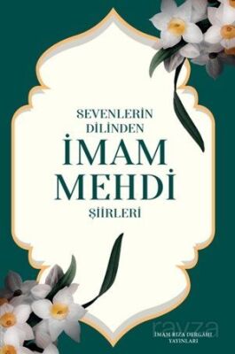 Sevenlerin Dilinden İmam Mehdi Şiirleri - 1