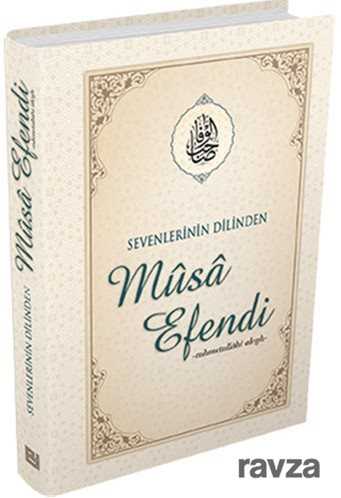 Sevenlerinin Dilinden Musa Efendi - Erkam Yayınları