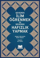 Severek İlim Öğrenmek ve Severek Hafızlık Yapmak - Kitap Kalbi Yayıncılık