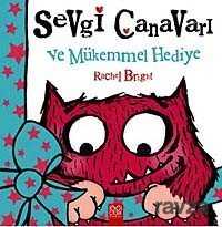 Sevgi Canavari ve Mükemmel Hediye - 1001 Çiçek Kitaplar