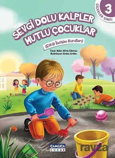 Sevgi Dolu Kalpler Mutlu Çocuklar / Çiçekler Sınıfı -3 - Çamlıca Çocuk Yayınları