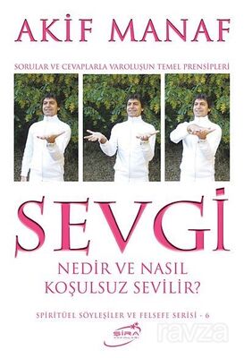 Sevgi Nedir ve Nasıl Koşulsuz Sevilir? - 1