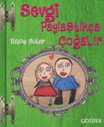 Sevgi Paylaştıkça Çoğalır - Özyürek Yayınevi