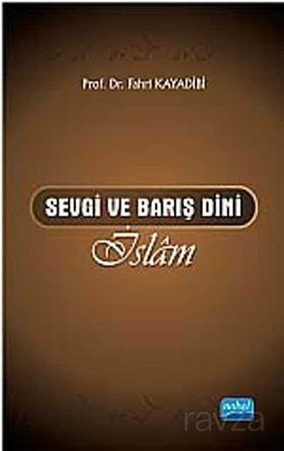 Sevgi ve Barış Dini İslam - Nobel Yayın Dağıtım