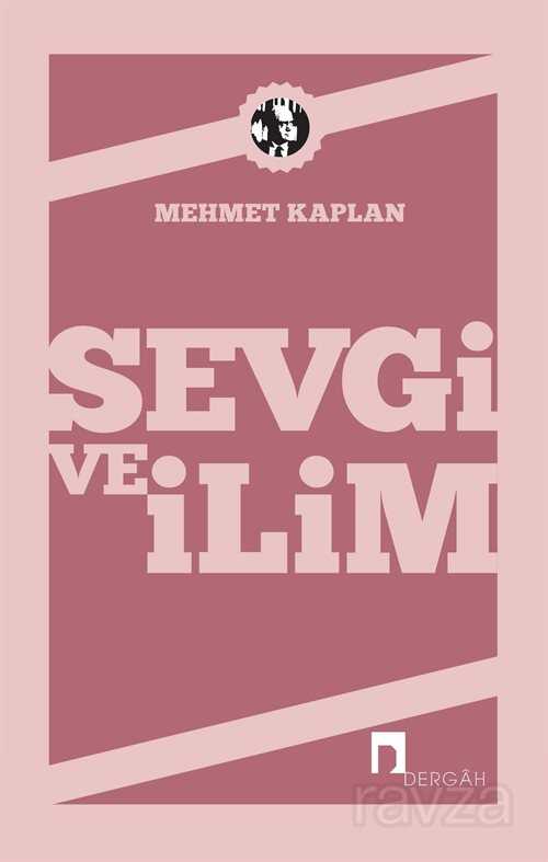Sevgi ve İlim Denemeler - Dergah Yayınları