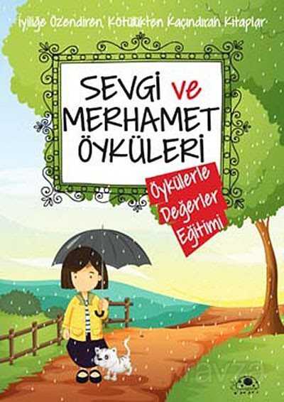 Sevgi ve Merhamet Öyküleri / Öykülerle Değerler Eğitimi - Uğurböceği Yayınları