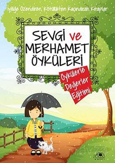 Sevgi ve Merhamet Öyküleri / Öykülerle Değerler Eğitimi - 1