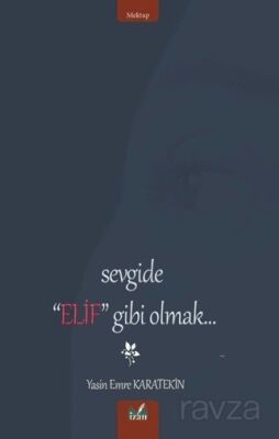 Sevgide Elif Gibi Olmak - 1