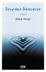 Sevgiden Damlalar - Çığır Yayınları