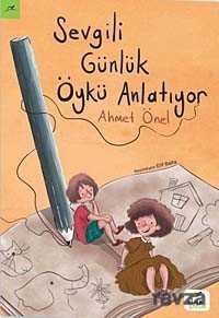 Sevgili Günlük Öykü Anlatıyor - Elma Yayınevi