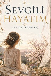 Sevgili Hayatım - Truva Yayınları