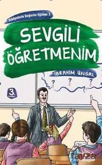 Sevgili Öğretmenim / Hikayelerle Değerler Eğitimi 5 - Çilek Yayınları