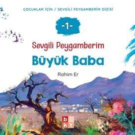 Sevgili Peygamberim 1 / Büyük Baba - 1