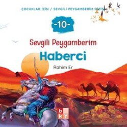 Sevgili Peygamberim 10 / Haberci - Babıali Kültür Yayıncılığı