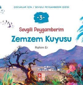 Sevgili Peygamberim 3 / Zemzem Kuyusu - 1