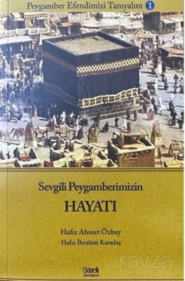 Sevgili Peygamberimizin Hayatı - 1