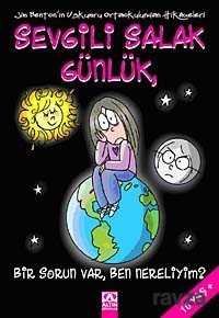 Sevgili Salak Günlük / Bir Sorun Var, Ben Nereliyim? - Altın Kitaplar
