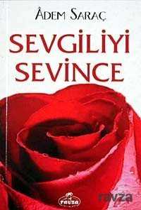 Sevgiliyi Sevince - Ravza Yayınları
