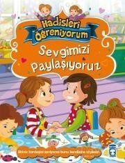 Sevgimizi Paylaşıyoruz / Hadisleri Öğreniyorum - 1