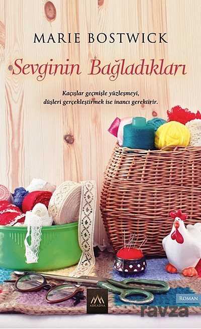 Sevginin Bağladıkları - Arkadya Yayınları