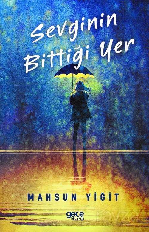 Sevginin Bittiği Yer - Gece Kitaplığı