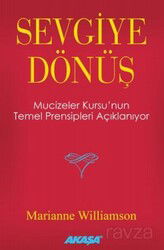 Sevgiye Dönüş - Akaşa Yayınları