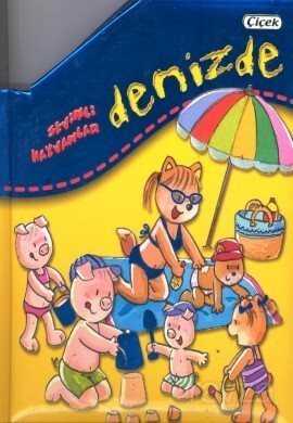 Sevimli Hayvanlar / Denizde - Çiçek Yayıncılık