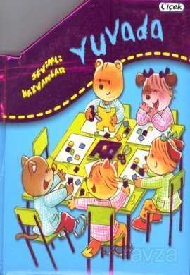 Sevimli Hayvanlar / Yuvada - Çiçek Yayıncılık