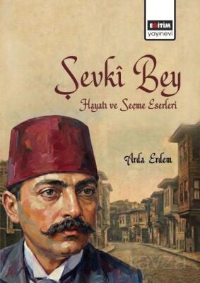 Şevkî Bey Hayatı ve Seçme Eserleri - 1