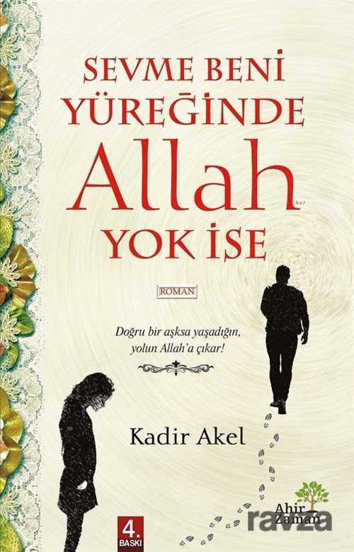Sevme Beni Yüreğinde Allah Yok İse - Ahir Zaman