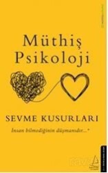 Sevme Kusurları / İnsan Bilmediğinin Düşmanıdır - Destek Yayınları