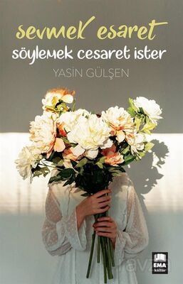 Sevmek Esaret Söylemek Cesaret İster - 1