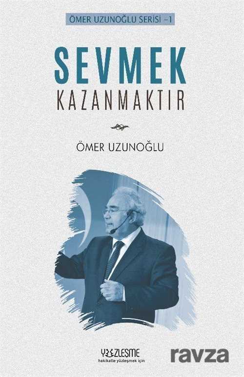 Sevmek Kazanmaktır - Yüzleşme Yayınları