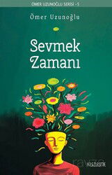 Sevmek Zamanı - Yüzleşme Yayınları