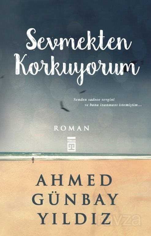 Sevmekten Korkuyorum - Timaş Yayınları