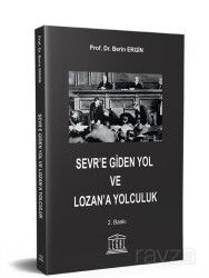 Sevr'e Giden Yol ve Lozan'a Yolculuk - Legal Yayıncılık