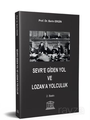 Sevr'e Giden Yol ve Lozan'a Yolculuk - 1