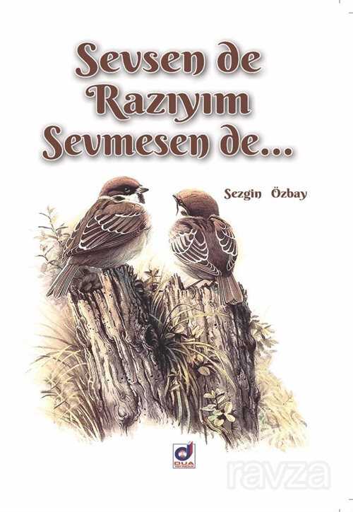 Sevsen de Razıyım Sevmesen de - Dua Yayıncılık