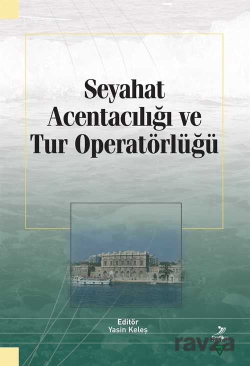 Seyahat Acentacılığı ve Tur Operatörlüğü - Grafiker Yayınları