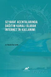 Seyahat Acentalarında Dağıtım Kanalı Olarak İnternetin Kullanımı - Paradigma Akademi Yayınları