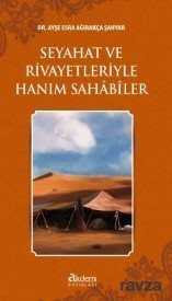 Seyahat ve Rivayetleriyle Hanım Sahabiler - Akdem Yayınları