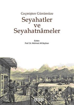 Seyahatler ve Seyahatnameler Geçmişten Günümüze - 1