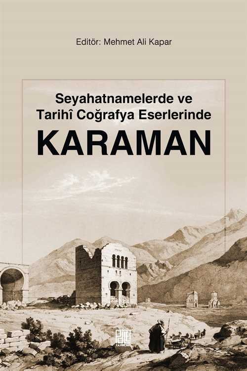 Seyahatnamelerde ve Tarihi Coğrafya Eserlerinde Karaman - 89