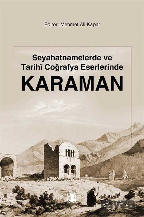 Seyahatnamelerde ve Tarihi Coğrafya Eserlerinde Karaman - 2