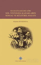 Seyahatnamelere Göre XIX. Yüzyılda Kazakların Sosyal ve Kültürel Hayatı - Türk Tarih Kurumu