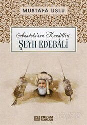 Şeyh Edebalî / Anadolu'nun Kandilleri - Erkam Yayınları