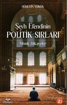 Şeyh Efendinin Politik Sırları - 1