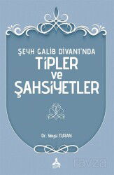 Şeyh Galib Divanı'nda Tipler ve Şahsiyetler - Son Çağ Yayınları - Akademik