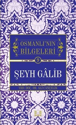 Şeyh Galib / Osmanlı'nın Bilgeleri - 1