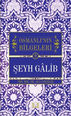 Şeyh Galib / Osmanlı'nın Bilgeleri - 1